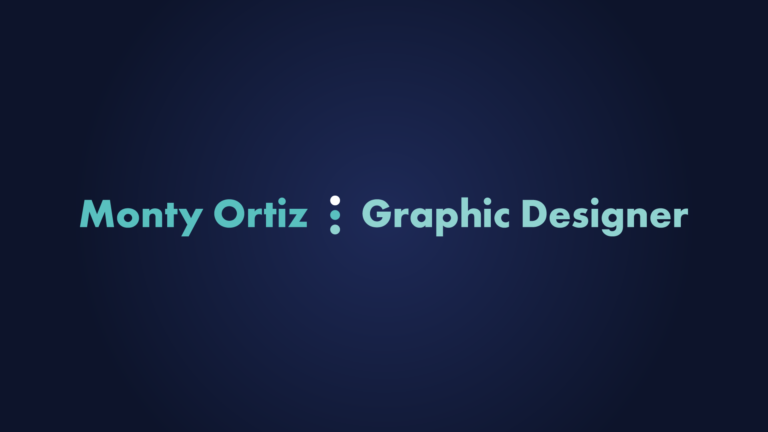 Monty Ortiz | Graphic Designer